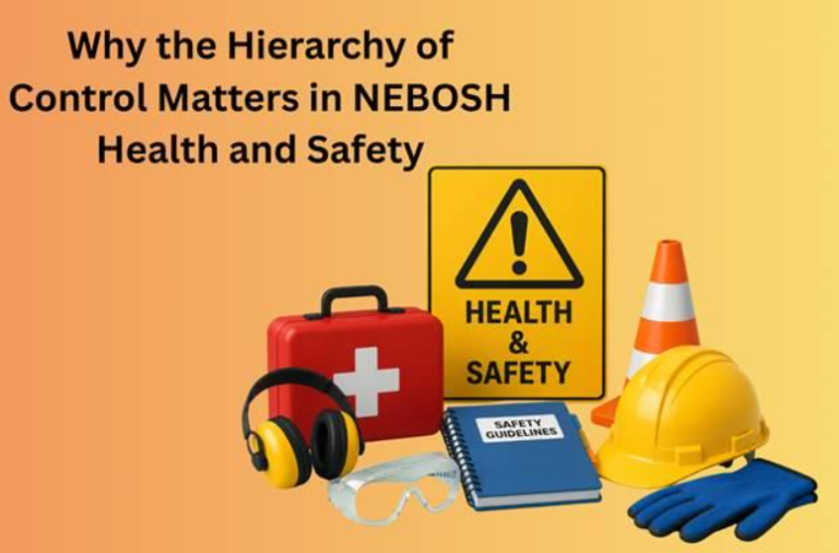 Why the Hierarchy of Control Matters in NEBOSH Health and Safety