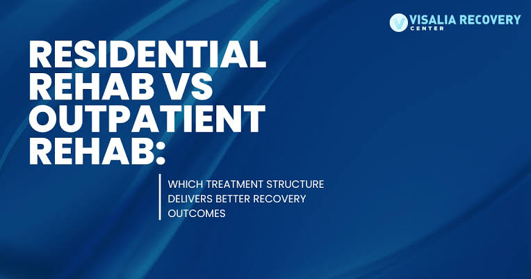 Residential vs. Outpatient Rehab: What to Know