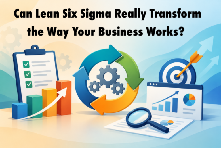Can Lean Six Sigma Really Transform the Way Your Business Works?